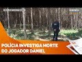 Polícia investiga morte do jogador Daniel - TV SOROCABA/SBT