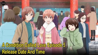 A Condition Called Love Episode 5 Release Date And Time