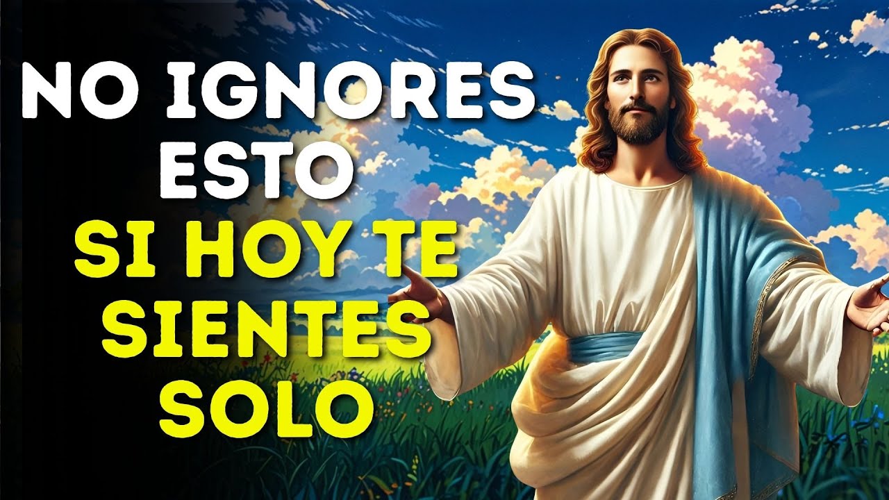 DIOS TE DICE HOY: No ignores esto, si hoy te sientes solo - YouTube