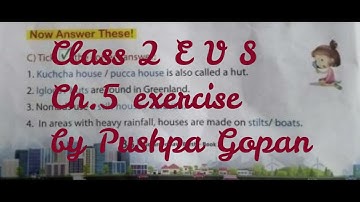 Class 2, EVS, Chapter 5, Shelter, Part 3 by Pushpa Gopan