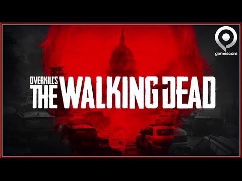 OVERKILL's The Walking Dead - NEW A Message From OVERKILL At Gamescom 2018 (HD)