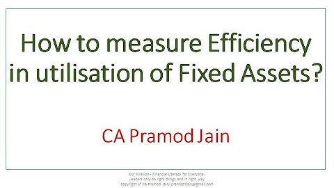 How to measure Efficiency in utilisation of Fixed Assets? I CA Pramod Jain