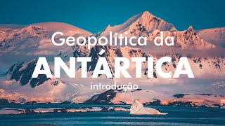 GEOPOLÍTICA DA ANTÁRTICA (INTRODUÇÃO) | Professor HOC