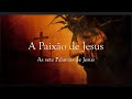A PAIXÃO DE CRISTO - AS SETE PALAVRAS DE JESUS NA CRUZ - 02.04.2021