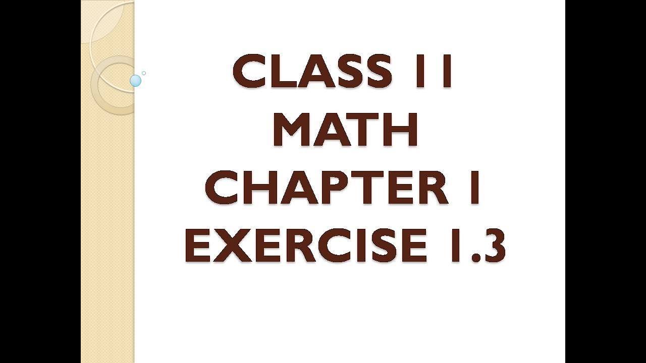 CLASS 11 MATH CHAPTER 1 ; SETS; EXERCISE 1.3 - YouTube
