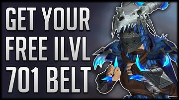 EASY GEAR UPGRADE - How To Get Your FREE ilvl 701 Belt in Patch 11.1.7