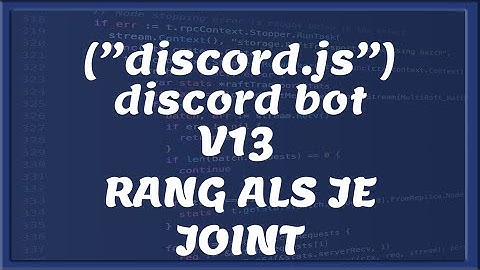 DISCORD V13 RANG ALS JE JOINT  || Tutorial 4 [Nederlands:Dutch]