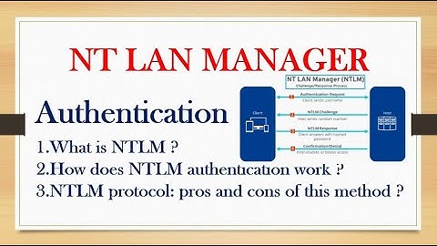 What is NTLM ? How does NTLM authentication work ? NTLM protocol: pros and cons of this method ?