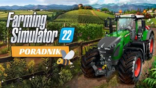 Uprawy, mulczowanie, kamienie i pszczoły | Farming Simulator 22 PORADNIK