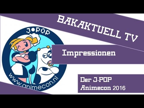 Eindrücke / Impressionen der J-POP Animecon 2016 [ deutsch - german ]