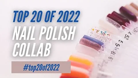 Nail Polish Top 20 of 2022! | Collab #top20of2022