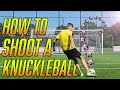 How to shoot a KNUCKLEBALL in football/soccer | Tutorial | HD