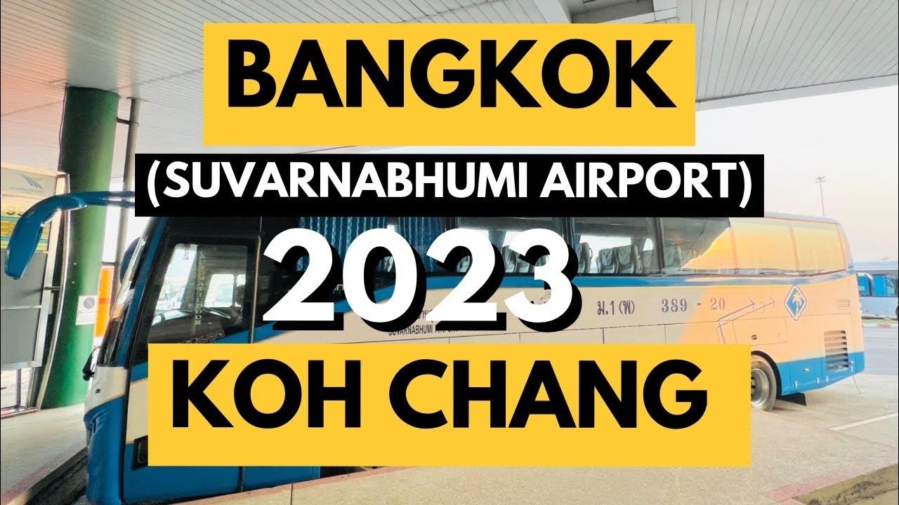 Bangkok to Koh Chang by Bus 2023 Suvarnabhumi Airport to Koh Chang YouTube