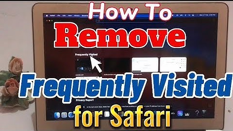 How To Remove Frequently Visited Sites & Section  for Safari on Mac.