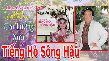 Tiếng Hò Sông Hậu💋Cải Lương Kinh Điển Hay Tê Tái🔊Ngọc Bích , Giang Châu ,Tuấn Thanh🔴