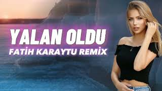 Ceylan Koynat - Yalan Oldu (Fatih Karaytu Remix) Yeni