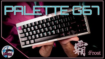 Custom Keyboard: NEO Palette G67 - Frost edition - Stream Highlights w/ typing test