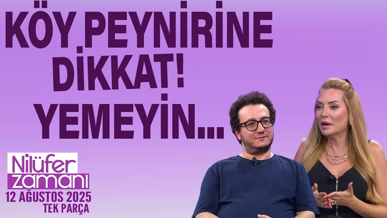 Köy peynirine dikkat! Yemeyin    Nilüfer Zamanı 12 Ağustos 2025