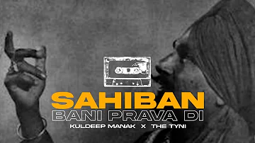 SAHIBAN - KULDEEP MANAK X THE TYNI