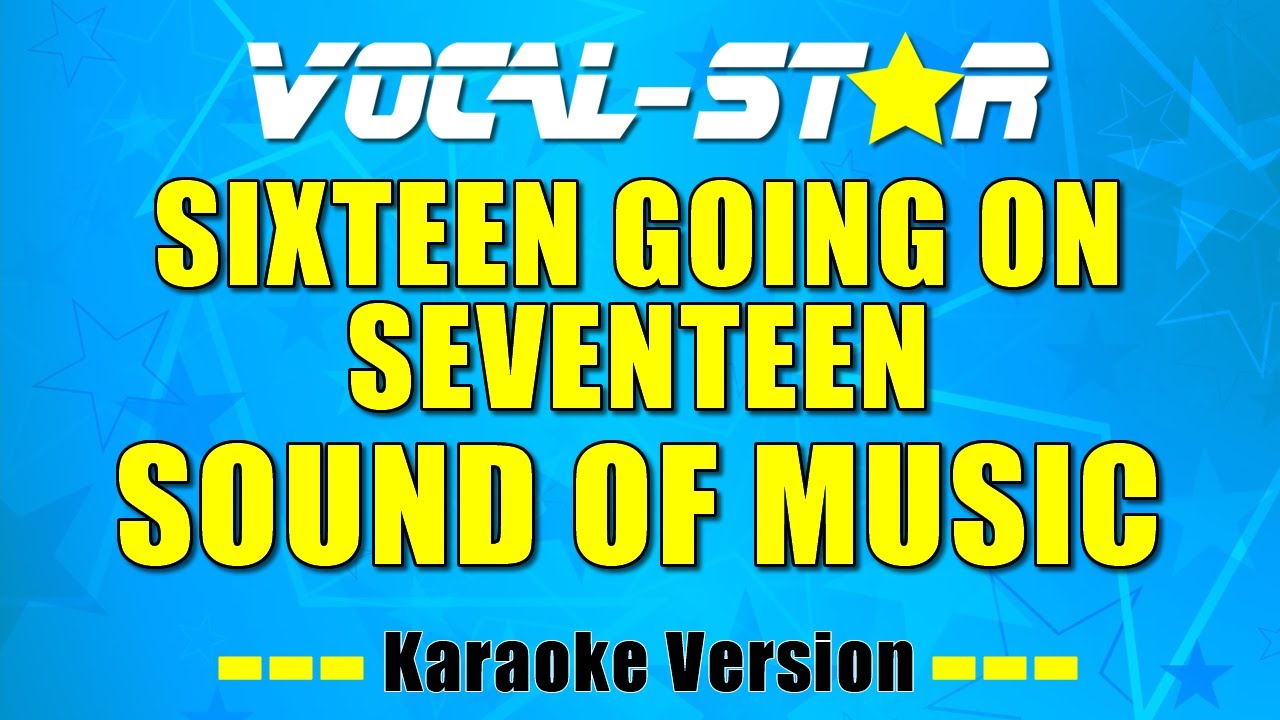 Sound Of Music Sixteen Going On Seventeen With Lyrics HD Vocal Star sound-of-music-sixteen-going-on-seventeen-with-lyrics-hd-vocal-star