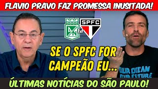"Se o SPFC for CAMPEÃO eu..." FLÁVIO PRADO SE RENDE E FAZ PROMESSA EM CASO DE TÍTULO DO SÃO PAULO