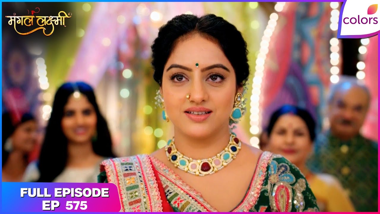 Mangal Lakshmi | Full Episode - 575 | Mangal's Mehndi Celebration | Colors TV