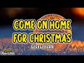 Miniature de la vidéo de la chanson Come On Home For Christmas