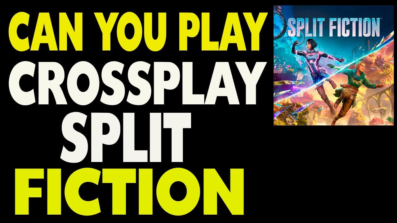 Can You Play Crossplay in Split Fiction?