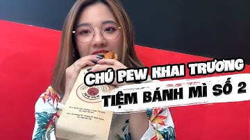 CỬA HÀNG BÁNH MÌ THỨ 2 CỦA CHÚ PEW | FANNY VLOG