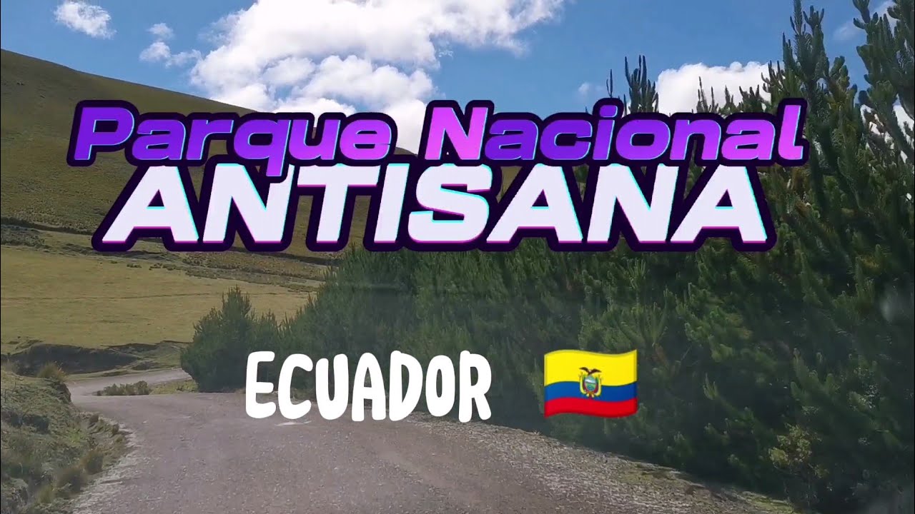 ANTISANA / LAGUNA DE LA MICA, Ecuador 🇪🇨/ Alexander Humboldt y su relación con el Volcán ANTISANA🤔?