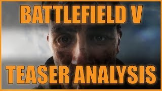 BATTLEFIELD V: TEASER ANALYSIS [WORLD WAR 2]
