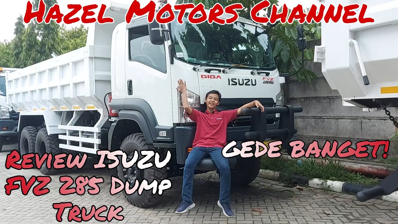 Truk Paling Besar Dari Isuzu | Review Isuzu Giga FVZ 285 6X4 Dump | Hazel Motors Channel