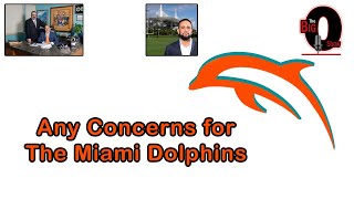 Big O & David Furones - Any Concerns for The Miami Dolphins? 051424