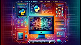 Part 3: Coding Neural Networks - Practical Implementation and Explanation