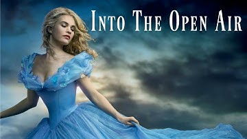 Into The Open Air // Cinderella(Brave)