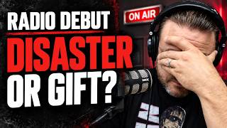 Radio Debut: Disaster or Gift?