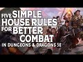 Five Simple House Rules for Better Combat in Dungeons and Dragons 5e