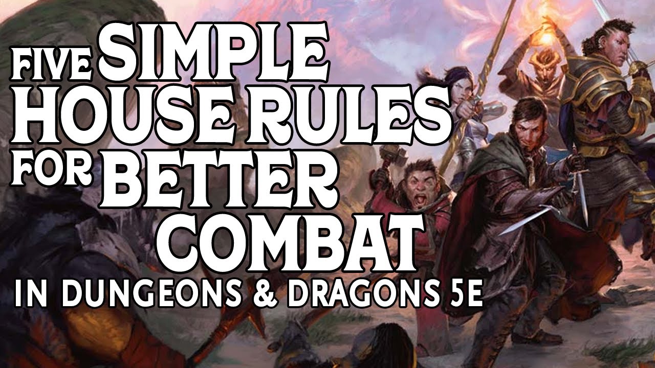 moersleutel Geruststellen Getalenteerd Five Simple House Rules for Better Combat in Dungeons and Dragons 5e -  YouTube