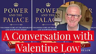 Valentine Low on “Power & the Palace”, Can the British Monarchy Survive Post-Queen Elizabeth?