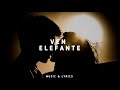 Ven - Elefante - Letra