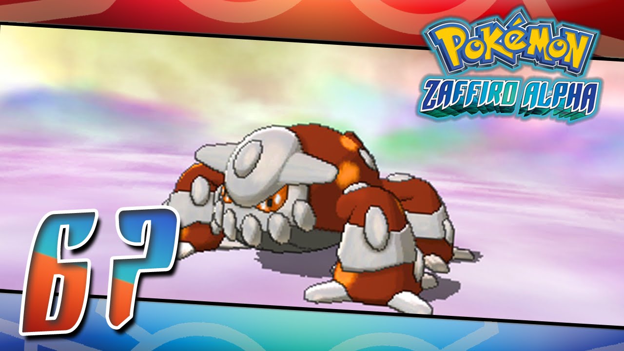 Pokemon Zaffiro Alpha Parte 67 Heatran YouTube