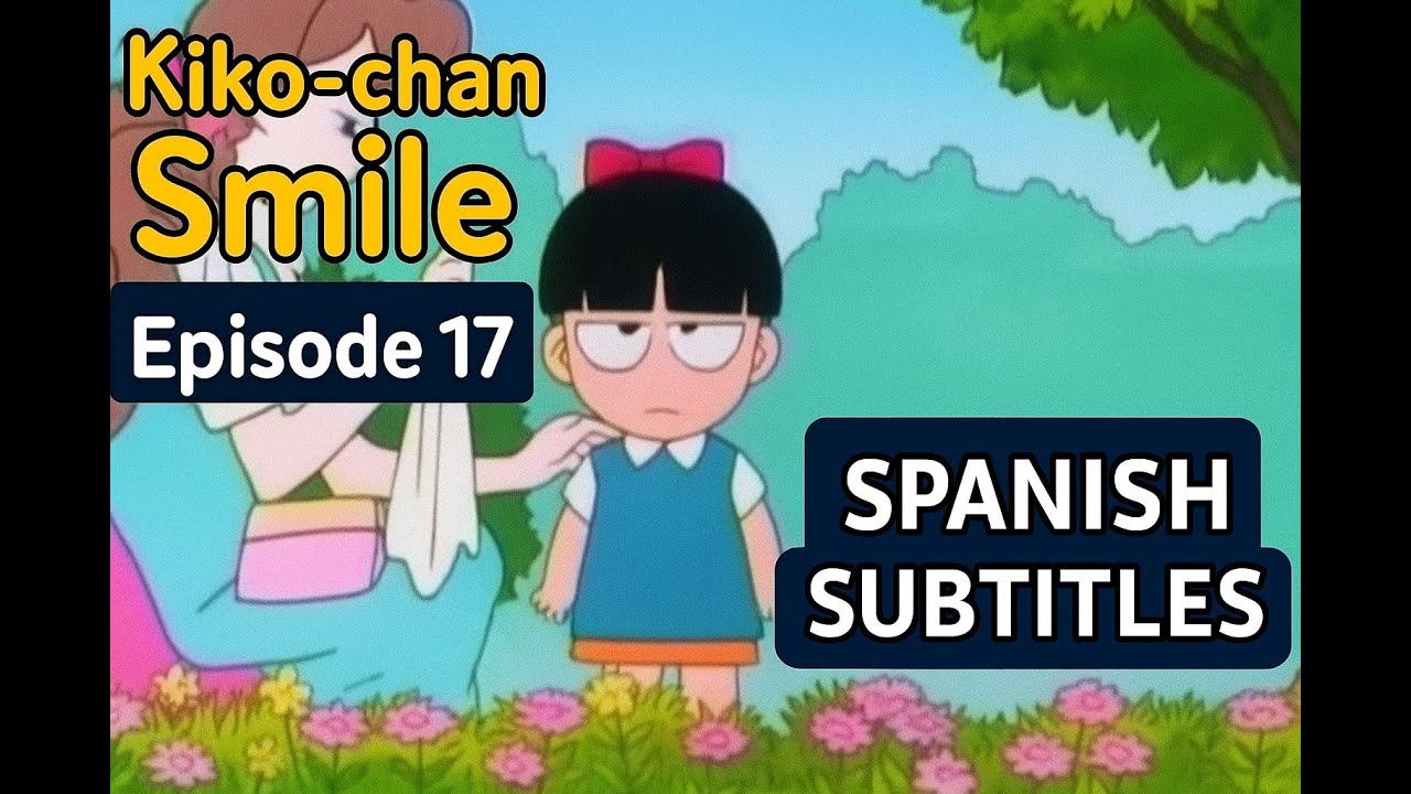 Kiko chan Smile Episode 17 [Spanish Subtitles] - YouTube