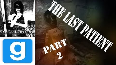 Garrys Mod: The last Patients Horror Map- Part 2
