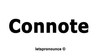 How to Pronounce Connote