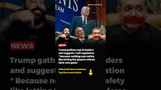 Trump gathers top AI leaders and suggests