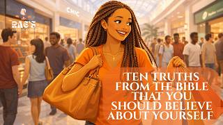 10 Truths From The Bible That You Should Believe About Yourself