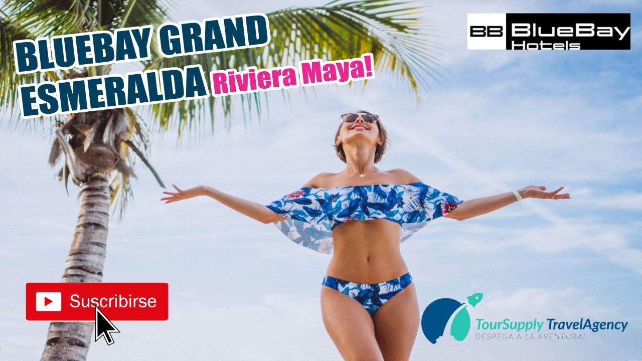 BlueBay Grand Esmeralda***** Riviera Maya | Tour Supply Travel Agency
