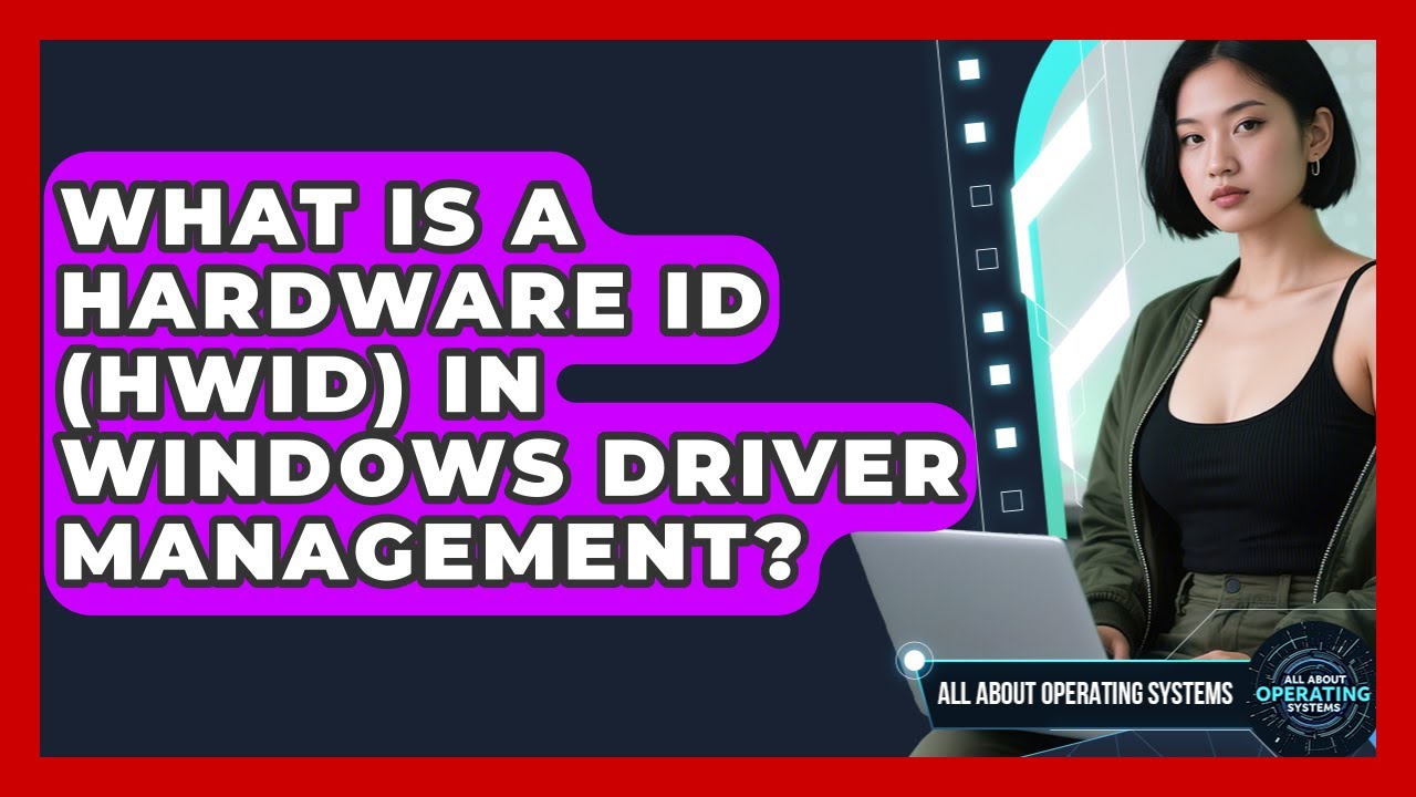 What Is A Hardware ID (HWID) In Windows Driver Management? - All About Operating Systems