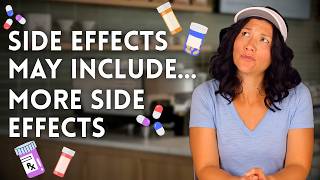 Side Effects May Include More Side Effects