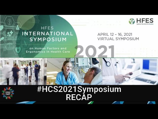 Recap of 2021 HFES International Symposium on Healthcare in HF | #HCS2021Symposium | Bonus Episode